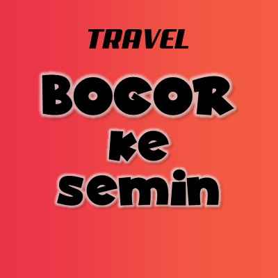 travel Bogor Semin